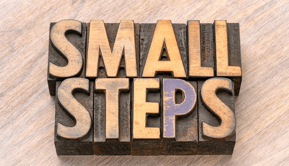 Why the small steps matter